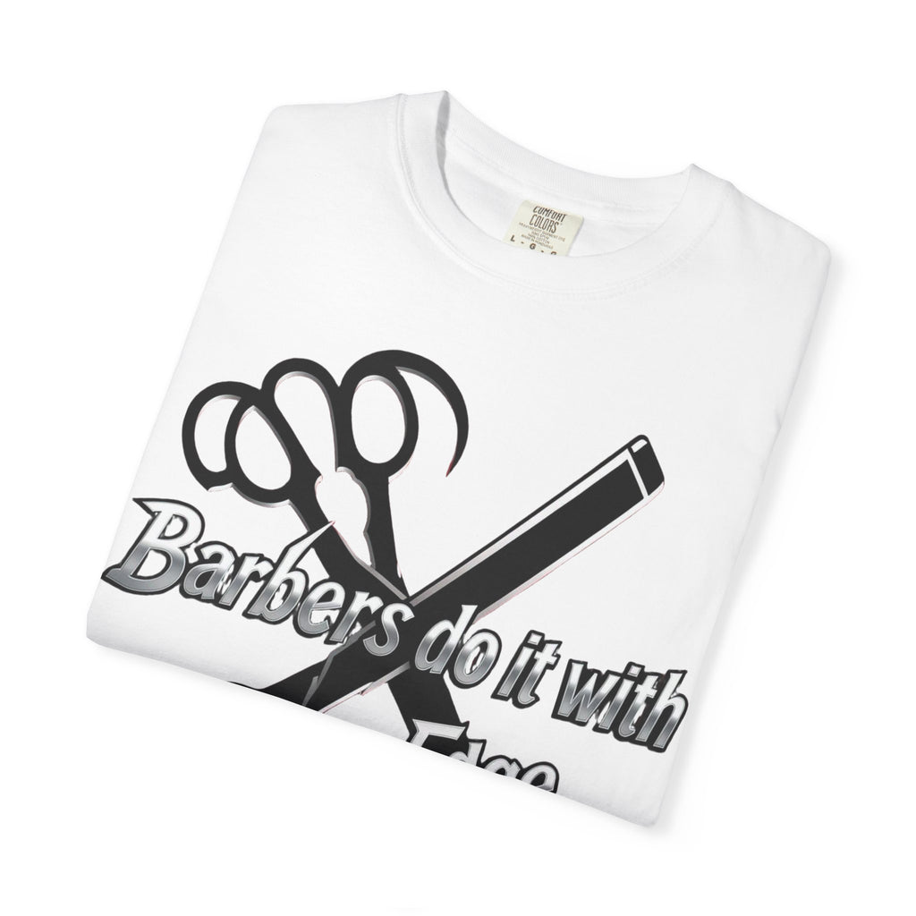 Barbers Do It With Edge T-Shirt — Barber Scissors & Razor Graphic Tee