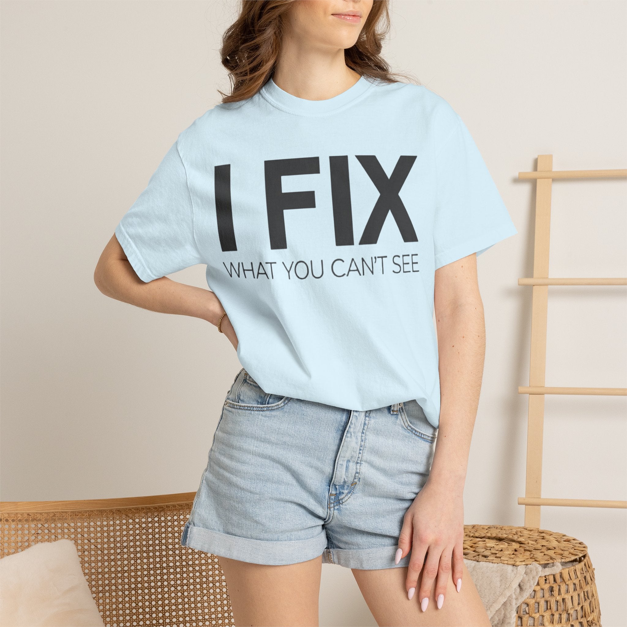 I FIX What You Can't See T-Shirt — Funny Technician & Repair Crew Tee