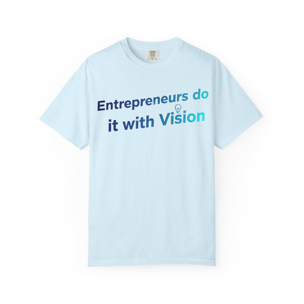 Entrepreneurs Do It With Vision T-Shirt
