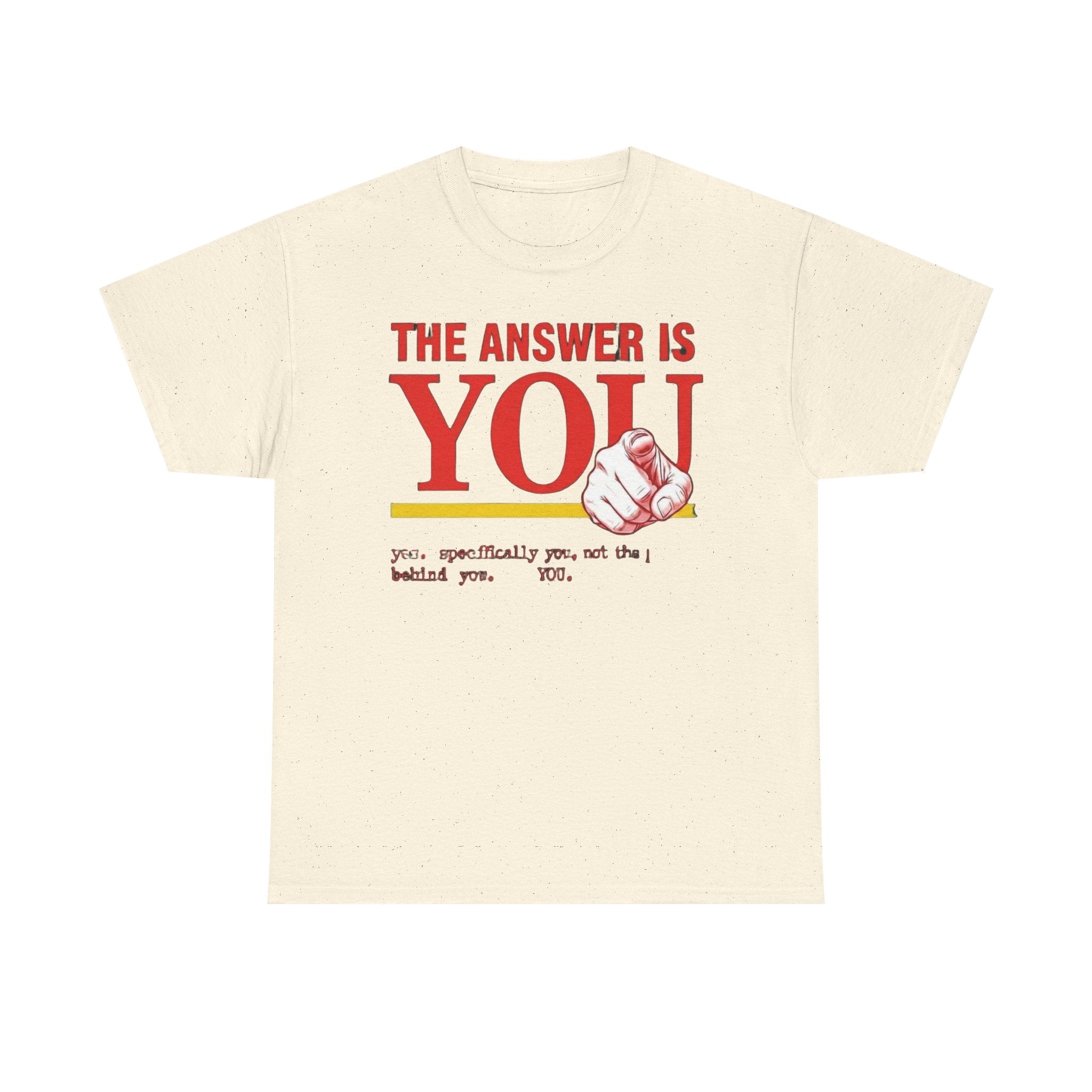 The Answer Is YOU T-Shirt — Motivational Graphic Tee