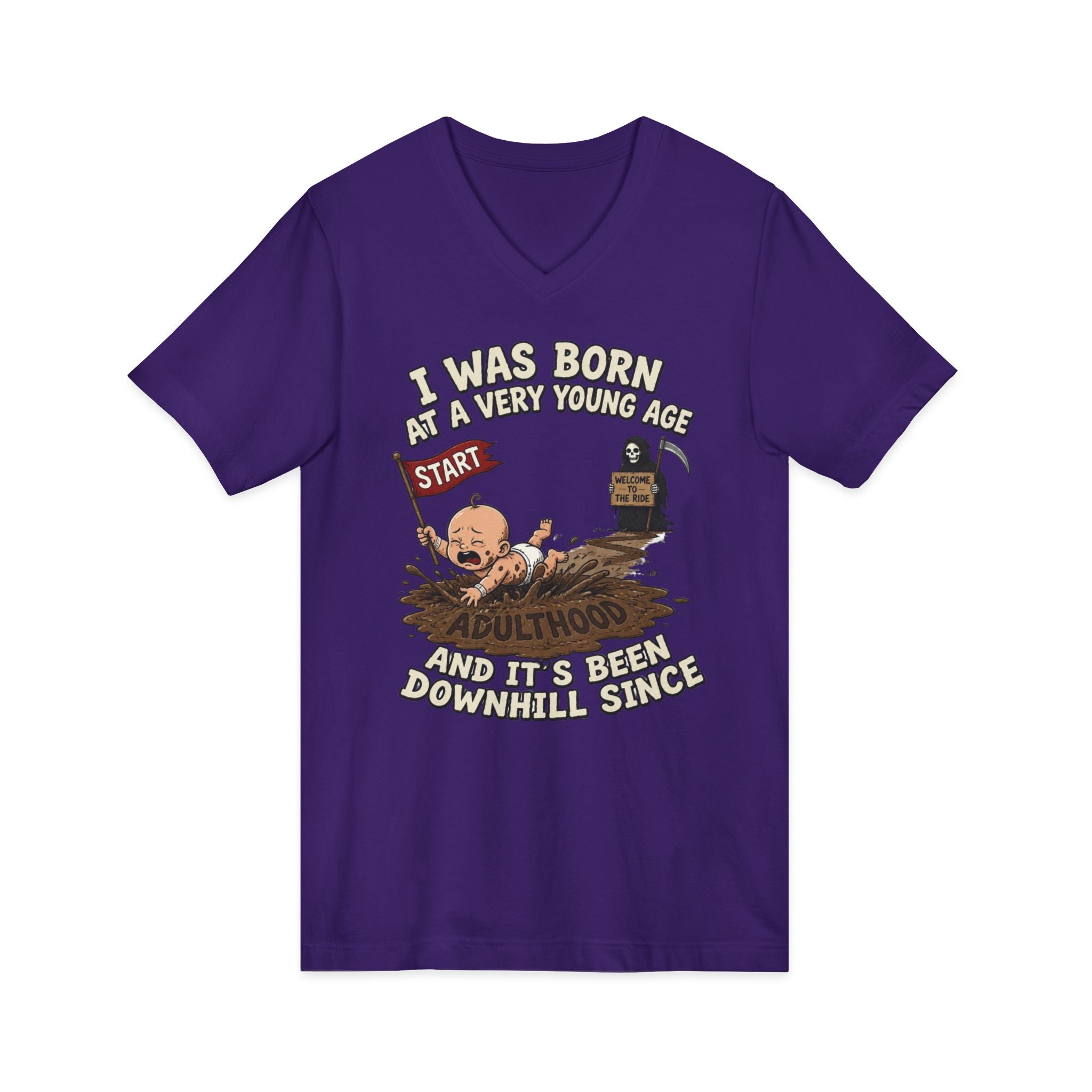 V-Neck Tee — "I Was Born at a Very Young Age and It's Been Downhill Since" Funny Adulting Shirt