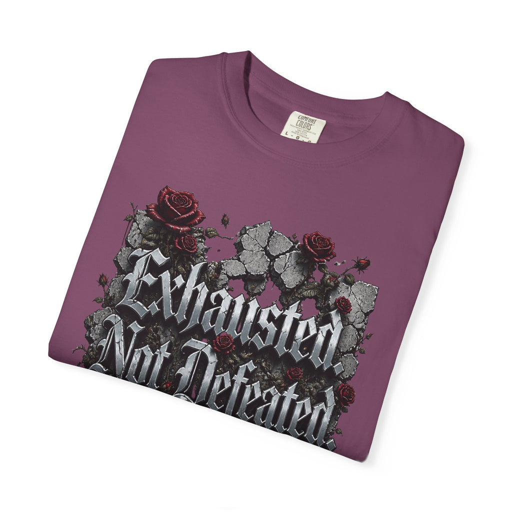 Exhausted Not Defeated T-Shirt — Gothic Rose Motivational Tee