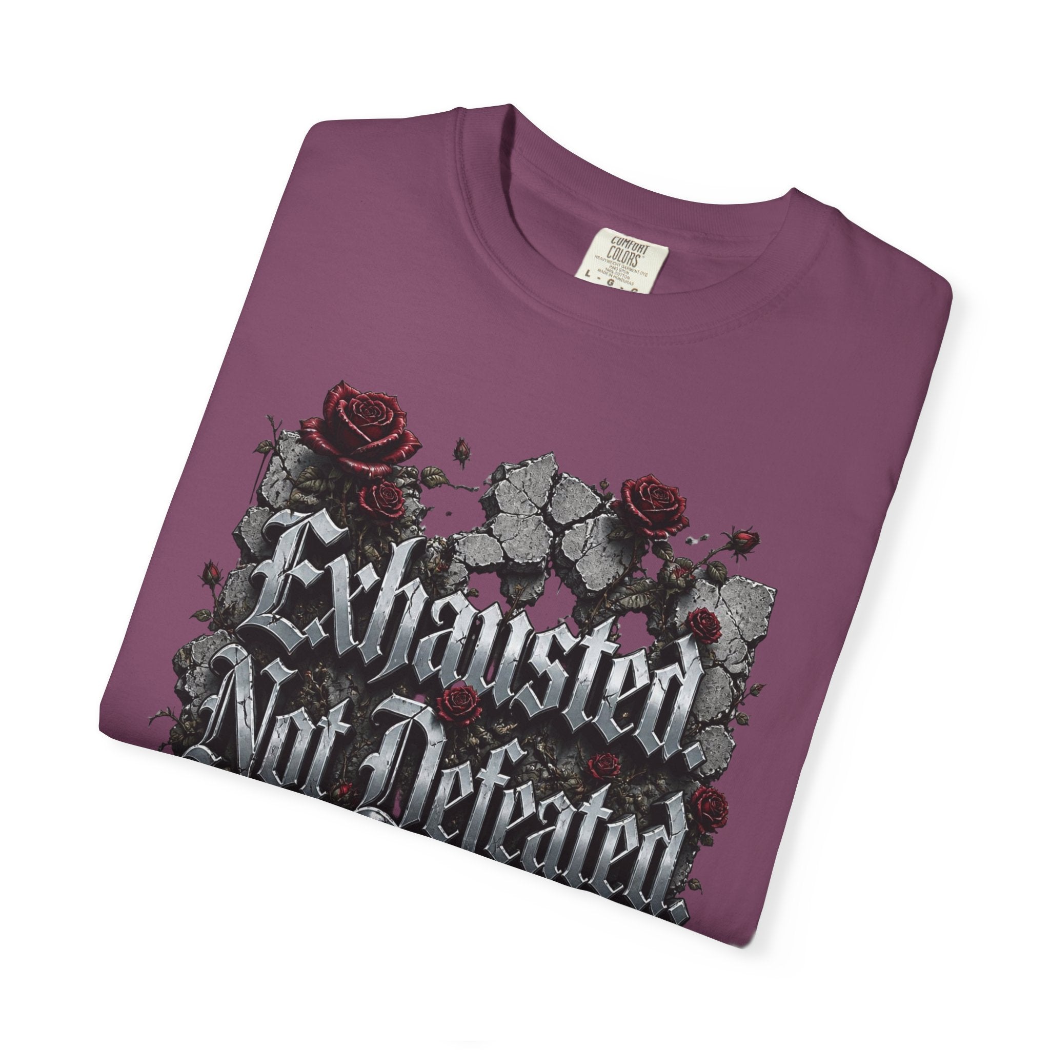 Exhausted Not Defeated T-Shirt — Gothic Rose Motivational Tee