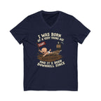 V-Neck Tee — "I Was Born at a Very Young Age and It's Been Downhill Since" Funny Adulting Shirt