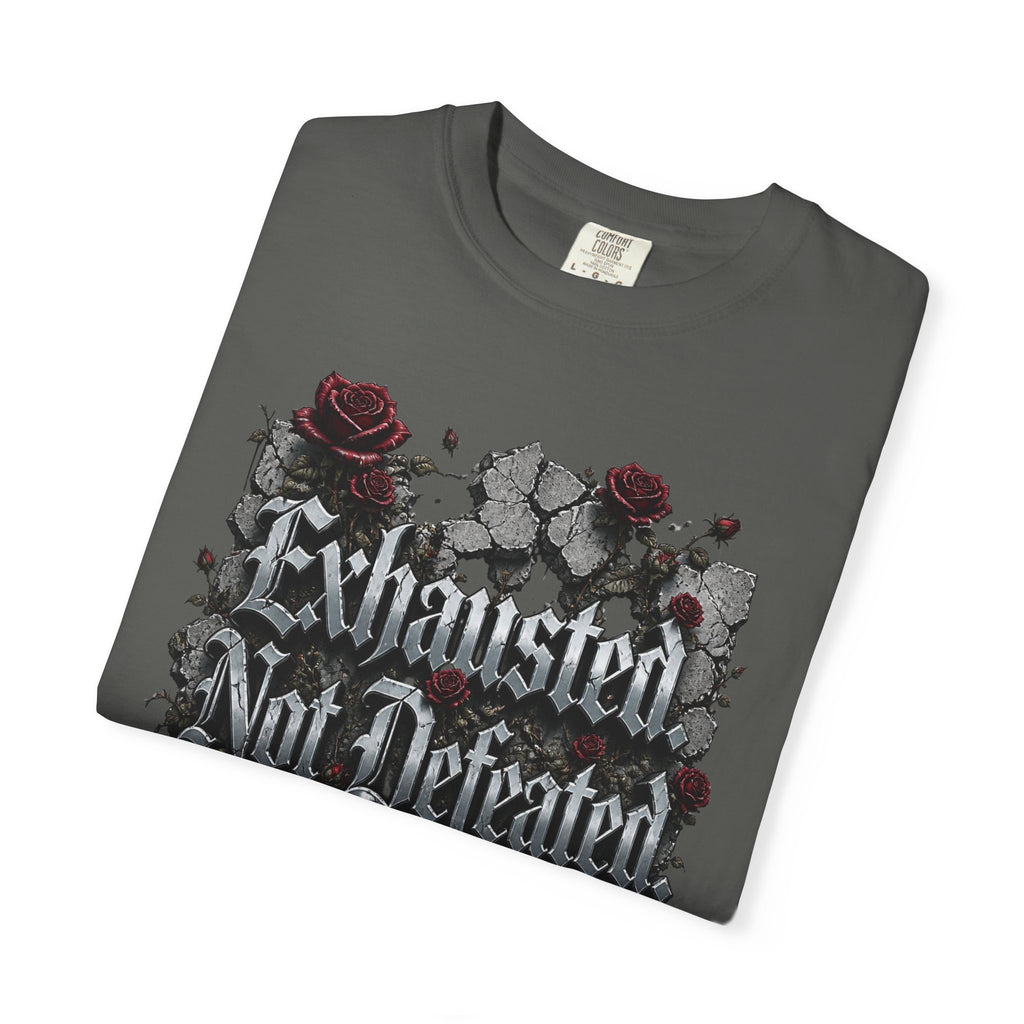 Exhausted Not Defeated T-Shirt — Gothic Rose Motivational Tee