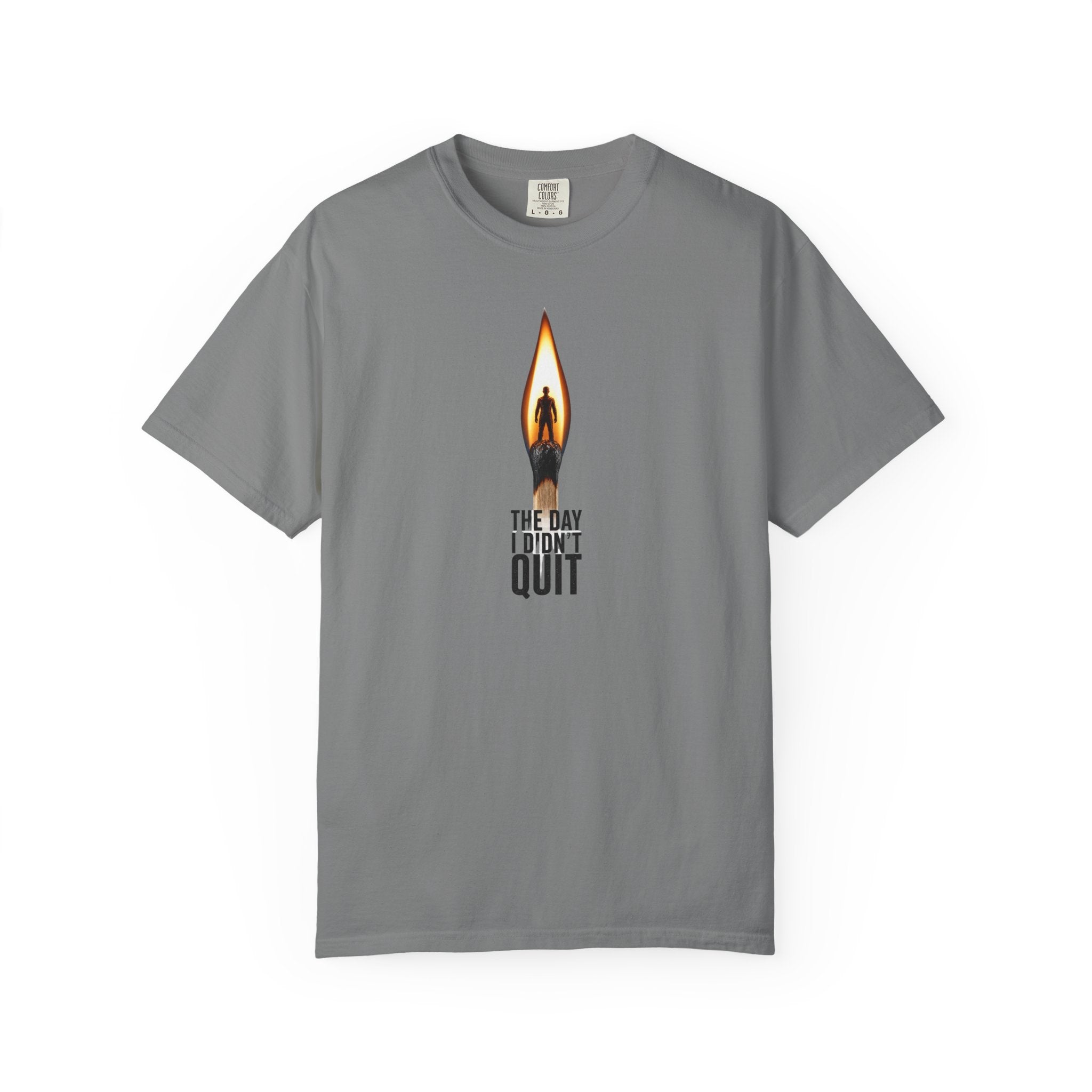 Motivational Flame T-Shirt — "The Day I Don't Quit" Inspirational Tee