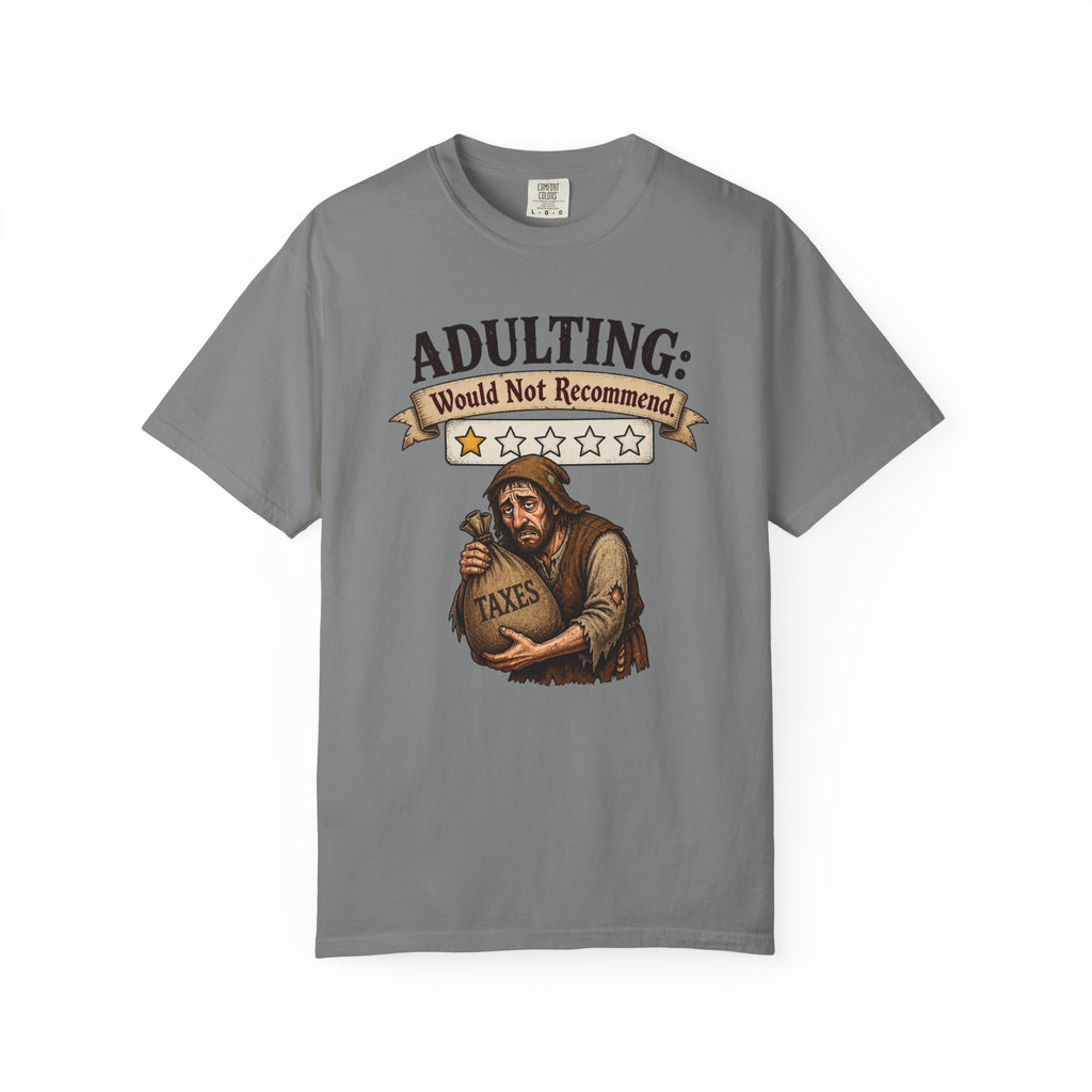 Adulting Would Not Recommend T-Shirt — Funny Taxes Graphic Tee
