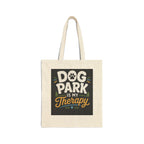 Dog Park Is My Therapy Tote Bag — Canvas Dog Lover Grocery & Beach Tote