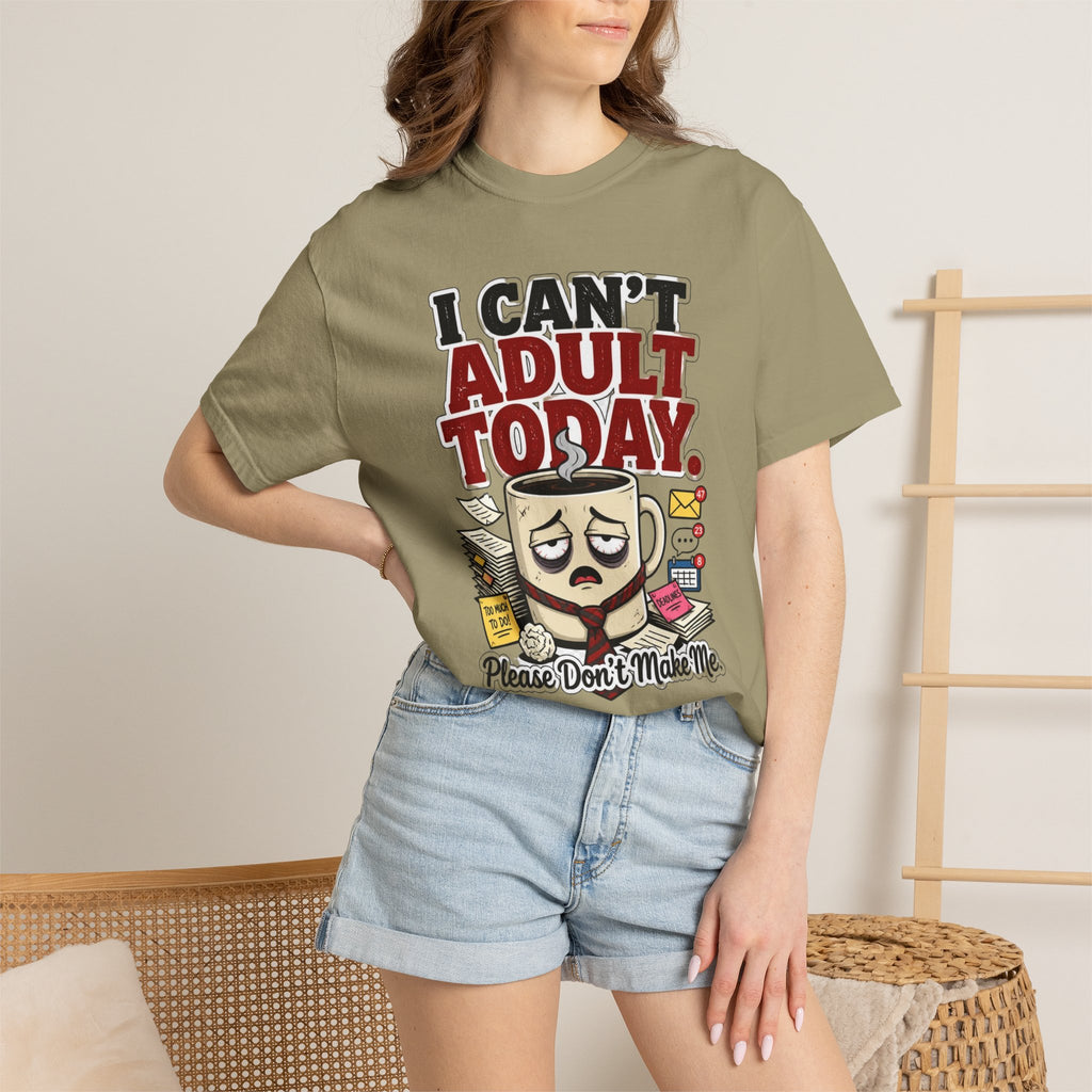 T-Shirt — "I Can't Adult Today" Funny Coffee & Messy Desk Graphic Tee