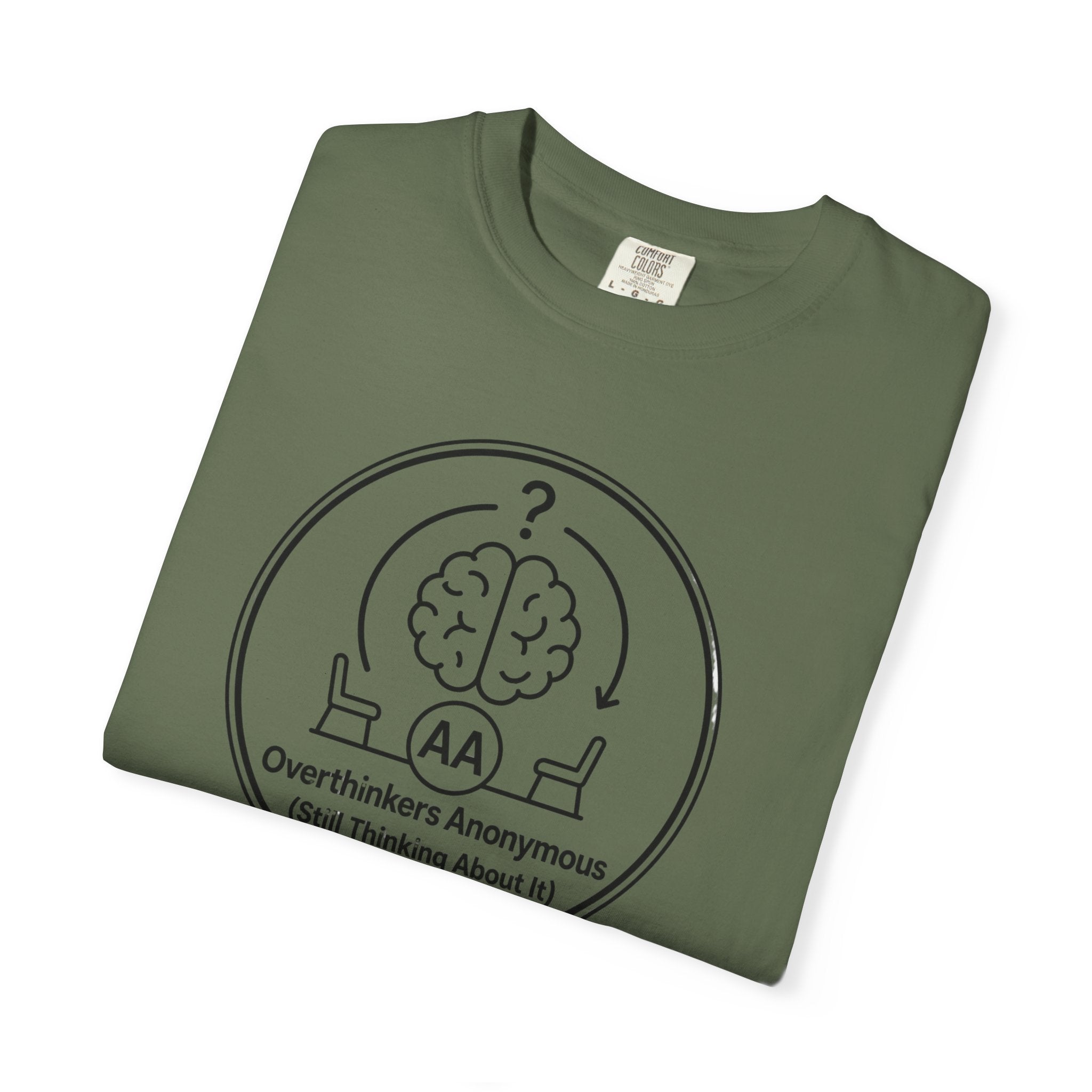 Overthinkers Anonymous T-Shirt — "Still Thinking About It" Graphic Tee