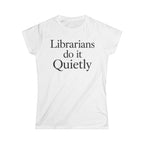 Librarians Do It Quietly T-Shirt