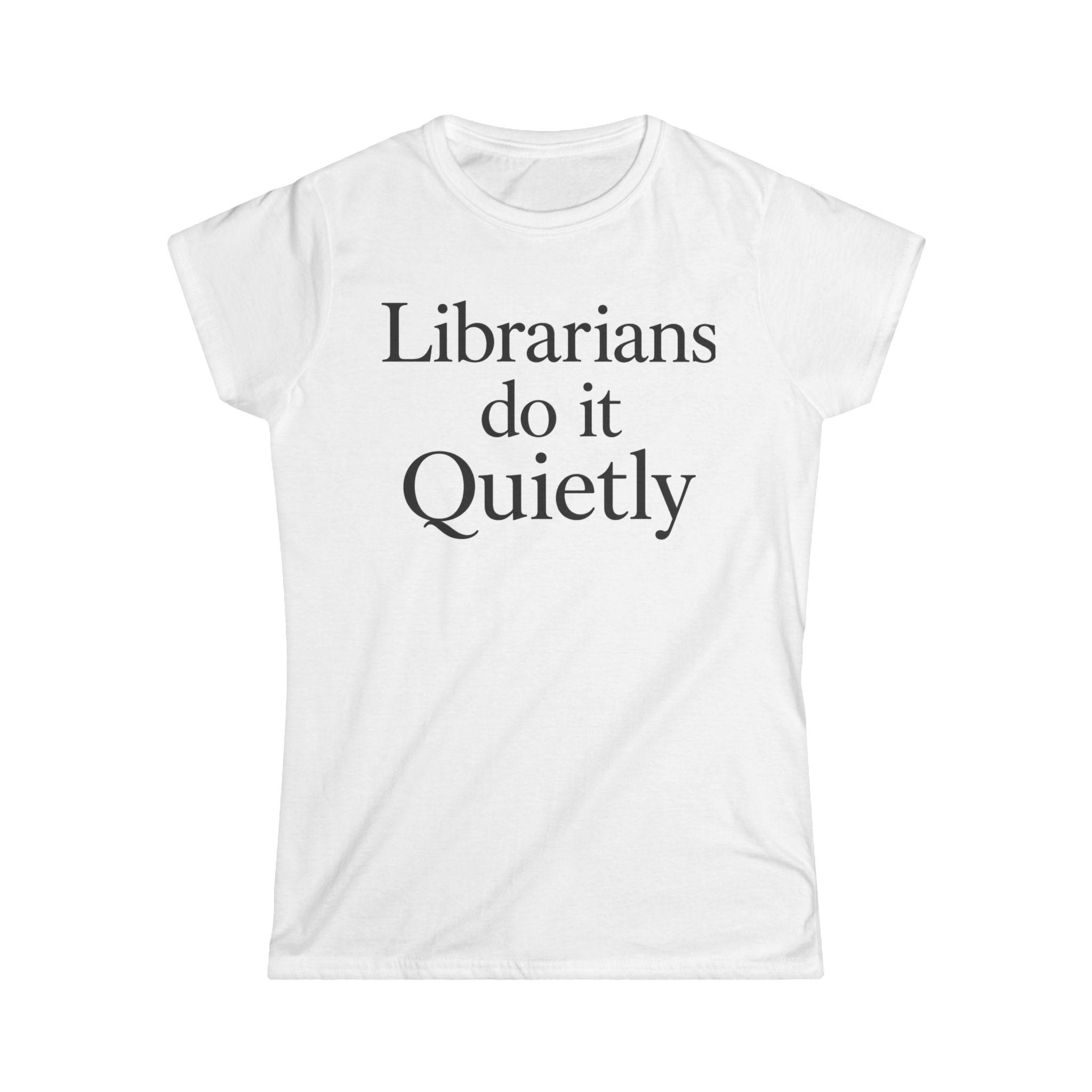 Librarians Do It Quietly T-Shirt