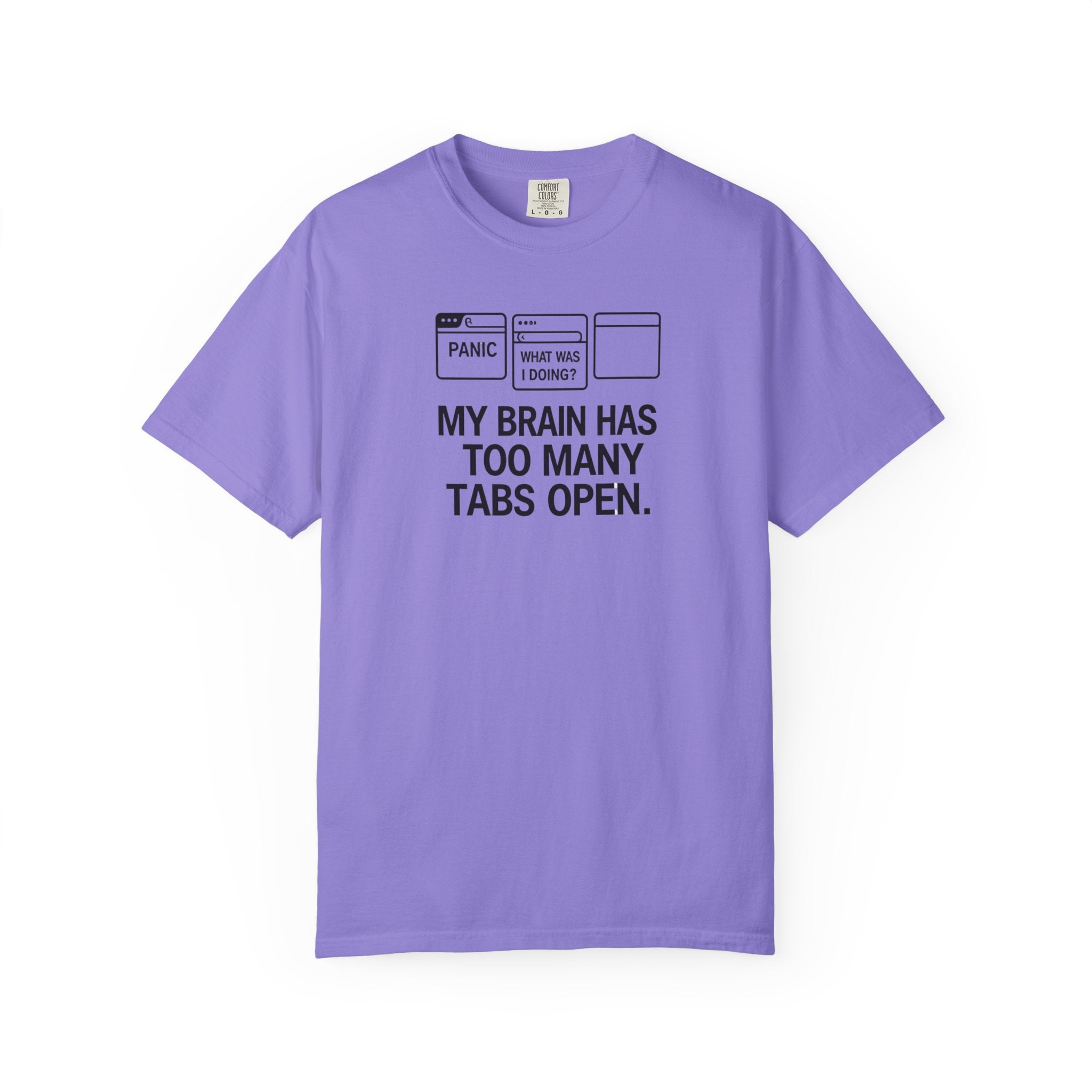 T-Shirt — "My Brain Has Too Many Tabs Open" Graphic Tee