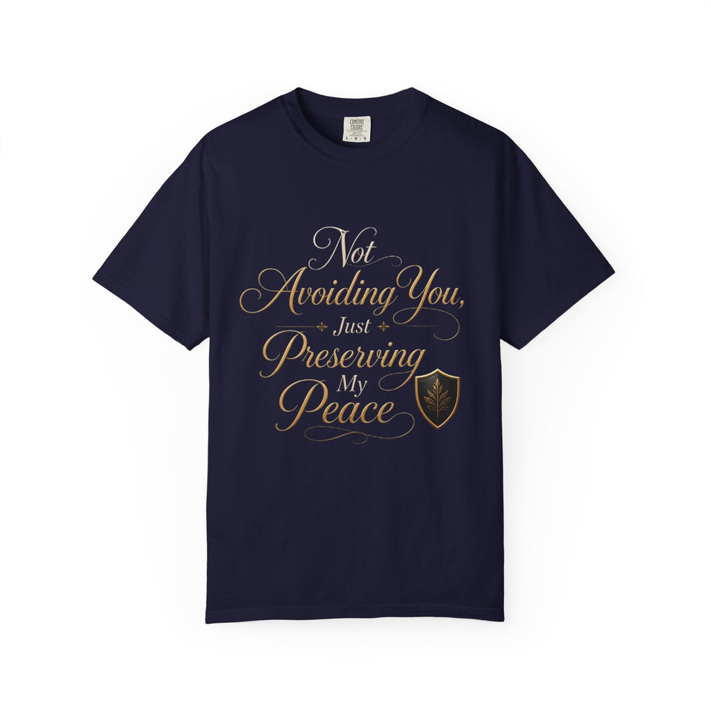 T-Shirt — “Not Avoiding You, Just Preserving My Peace” Script Tee