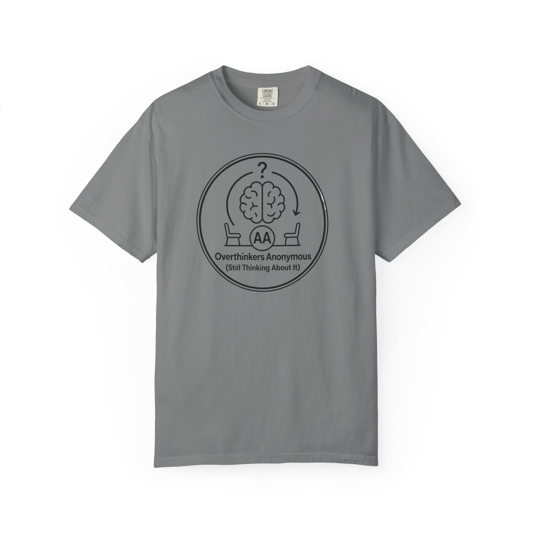 Overthinkers Anonymous T-Shirt — "Still Thinking About It" Graphic Tee
