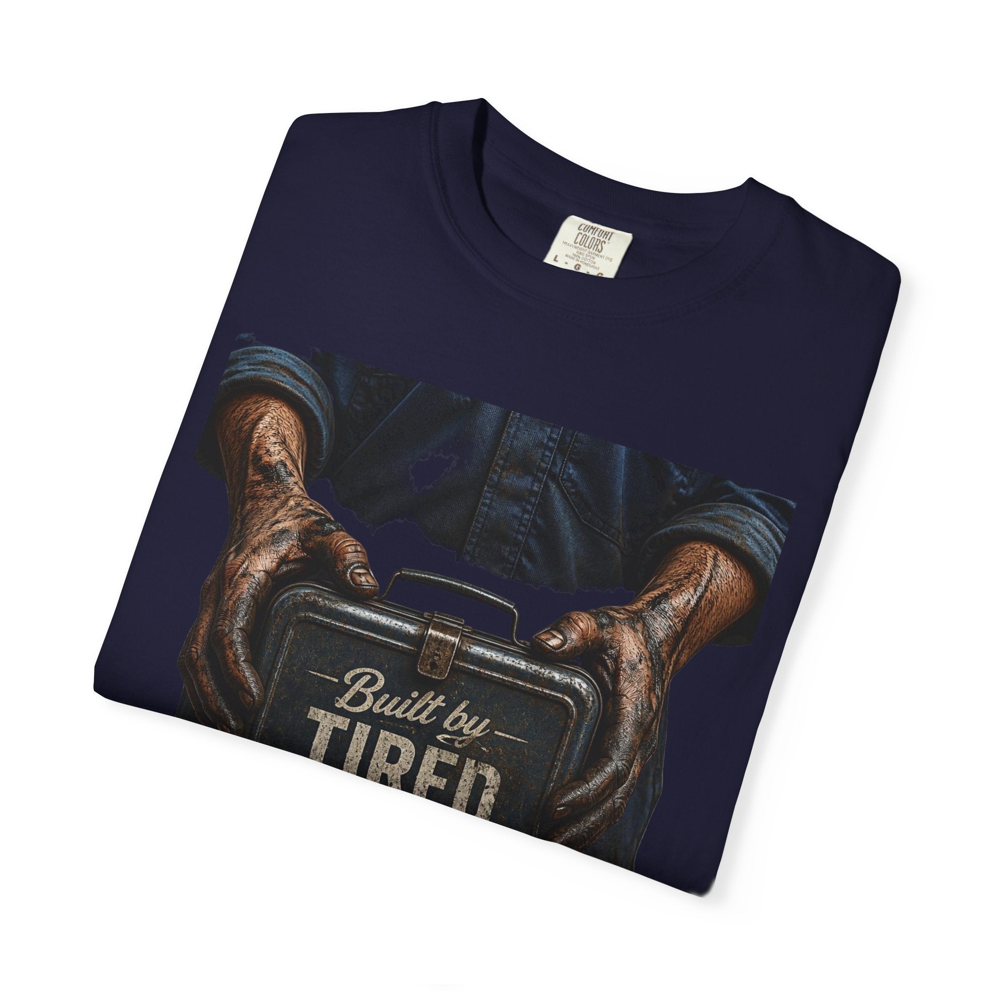 Built by Tired Hands T-Shirt — Vintage Workwear Graphic Tee