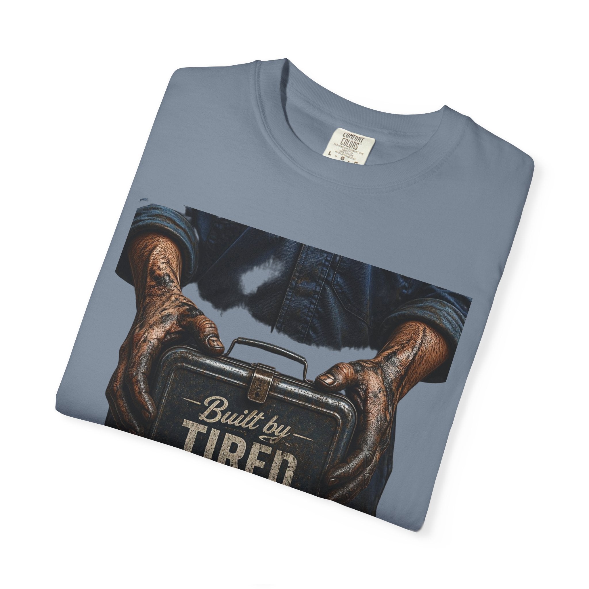 Built by Tired Hands T-Shirt — Vintage Workwear Graphic Tee