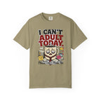 T-Shirt — "I Can't Adult Today" Funny Coffee & Messy Desk Graphic Tee