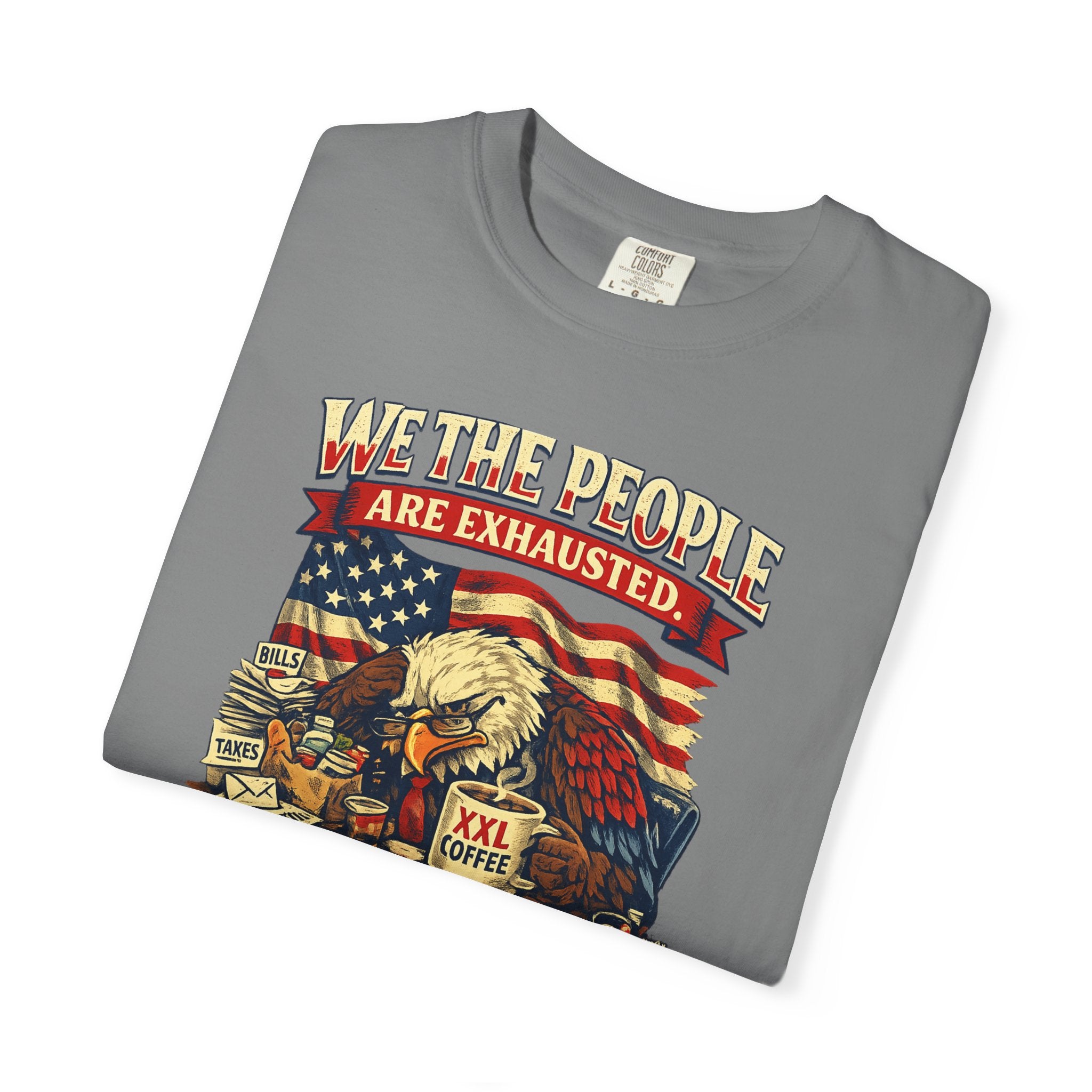 T-Shirt — "We the People Are Exhausted" Patriotic Vintage Eagle Tee