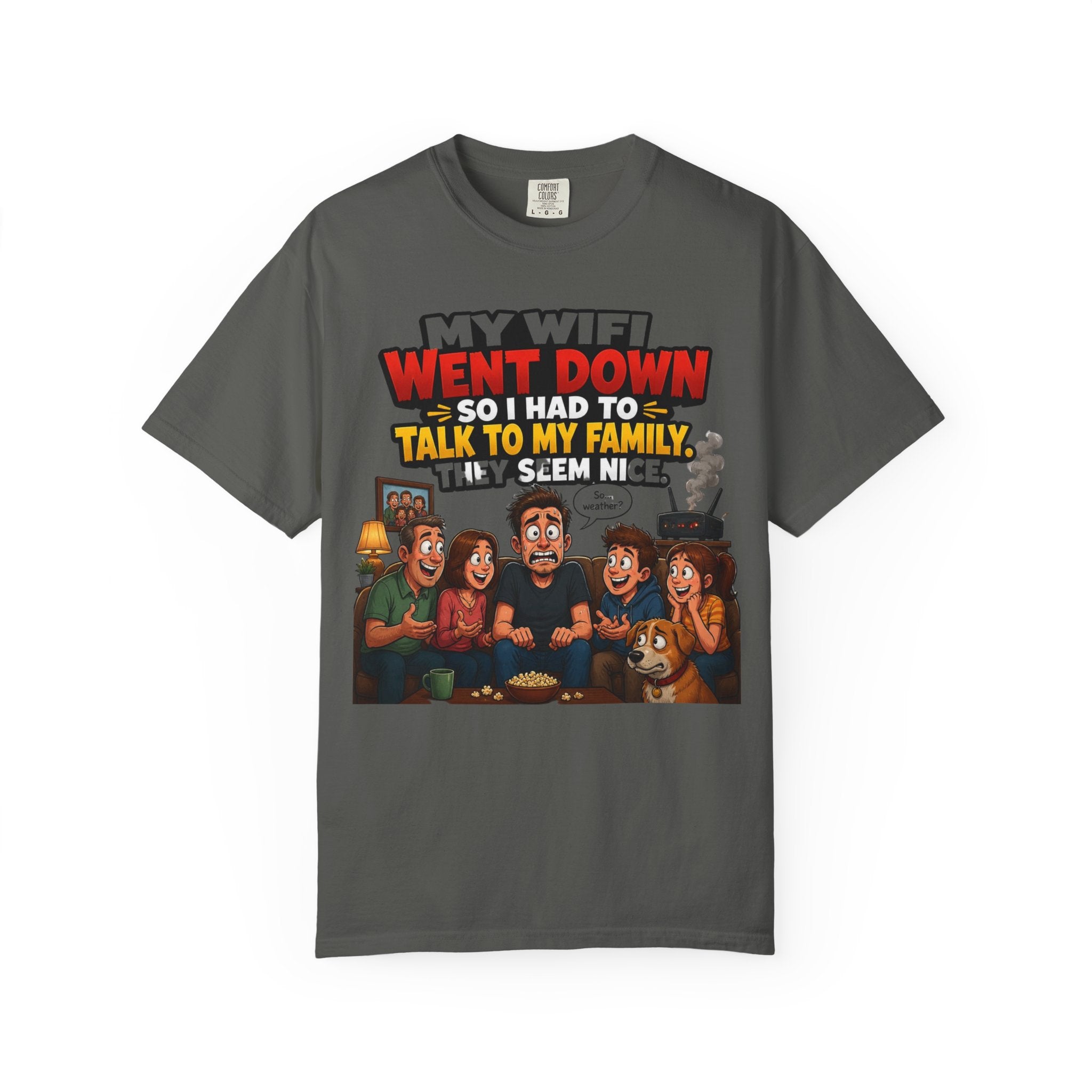 Funny Family T-Shirt — "My WiFi Went Down So I Had To Talk To My Family" Graphic Tee
