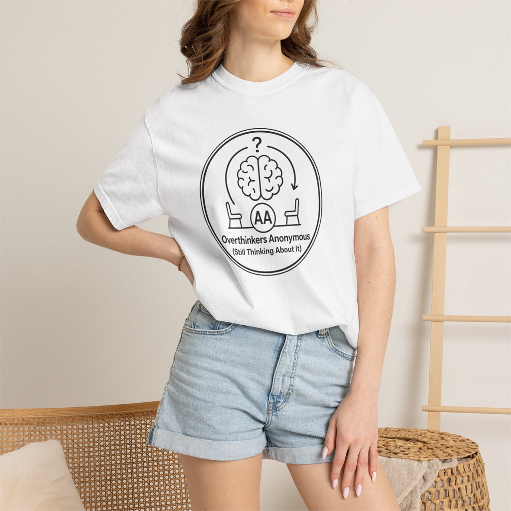 Overthinkers Anonymous T-Shirt — "Still Thinking About It" Graphic Tee
