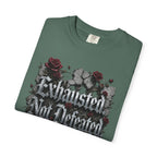 Exhausted Not Defeated T-Shirt — Gothic Rose Motivational Tee