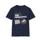 Procrastinate T-Shirt — "I Put the 'Pro' in Procrastinate" Funny Lazy Gift
