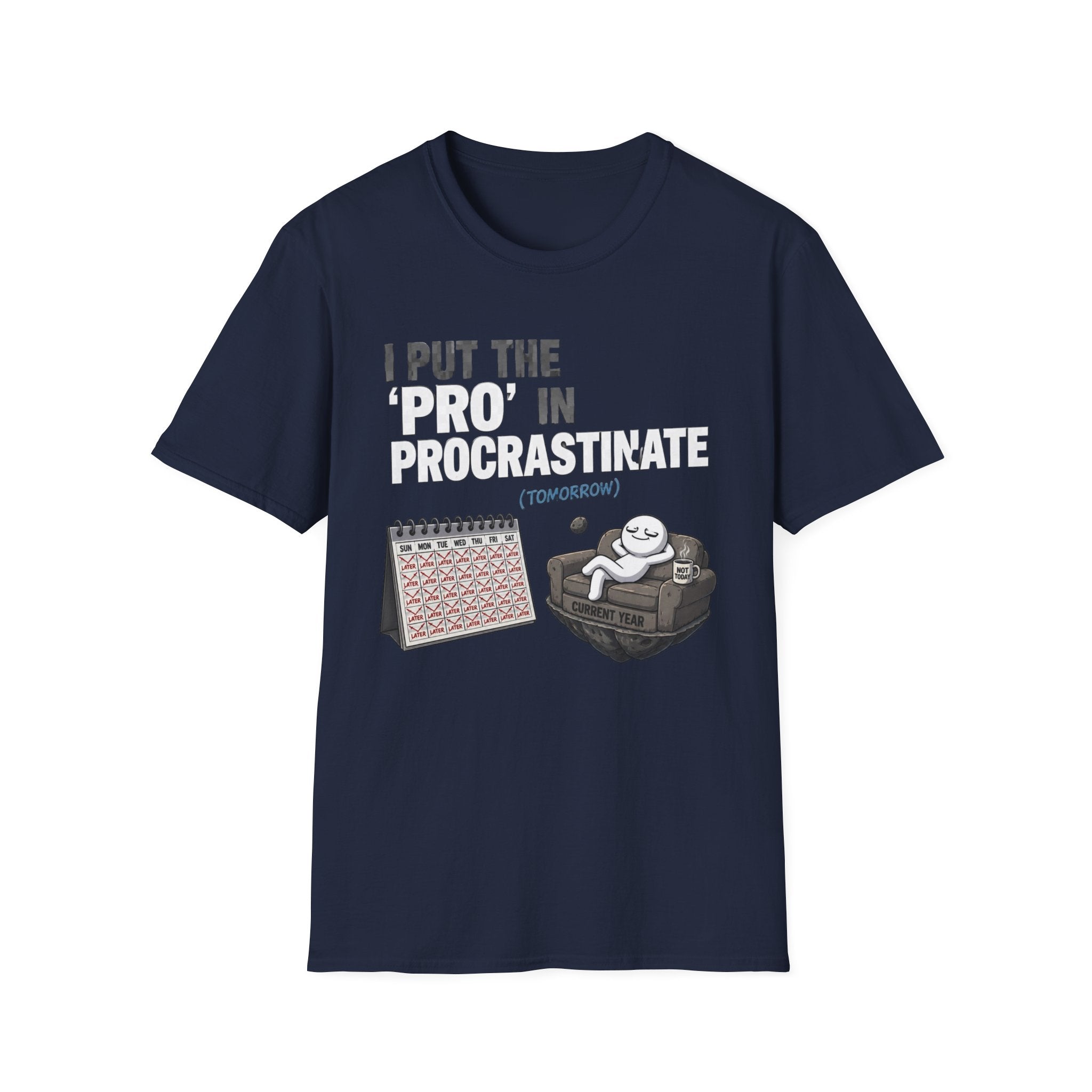 Procrastinate T-Shirt — "I Put the 'Pro' in Procrastinate" Funny Lazy Gift