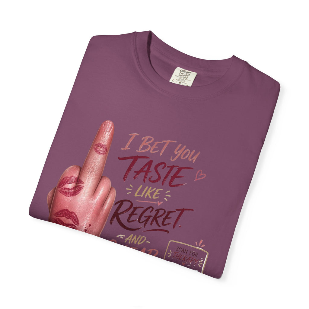 Graphic T-Shirt — 'I Bet You Taste Like Regret and Cheap Rose' Bold Middle-Finger Design