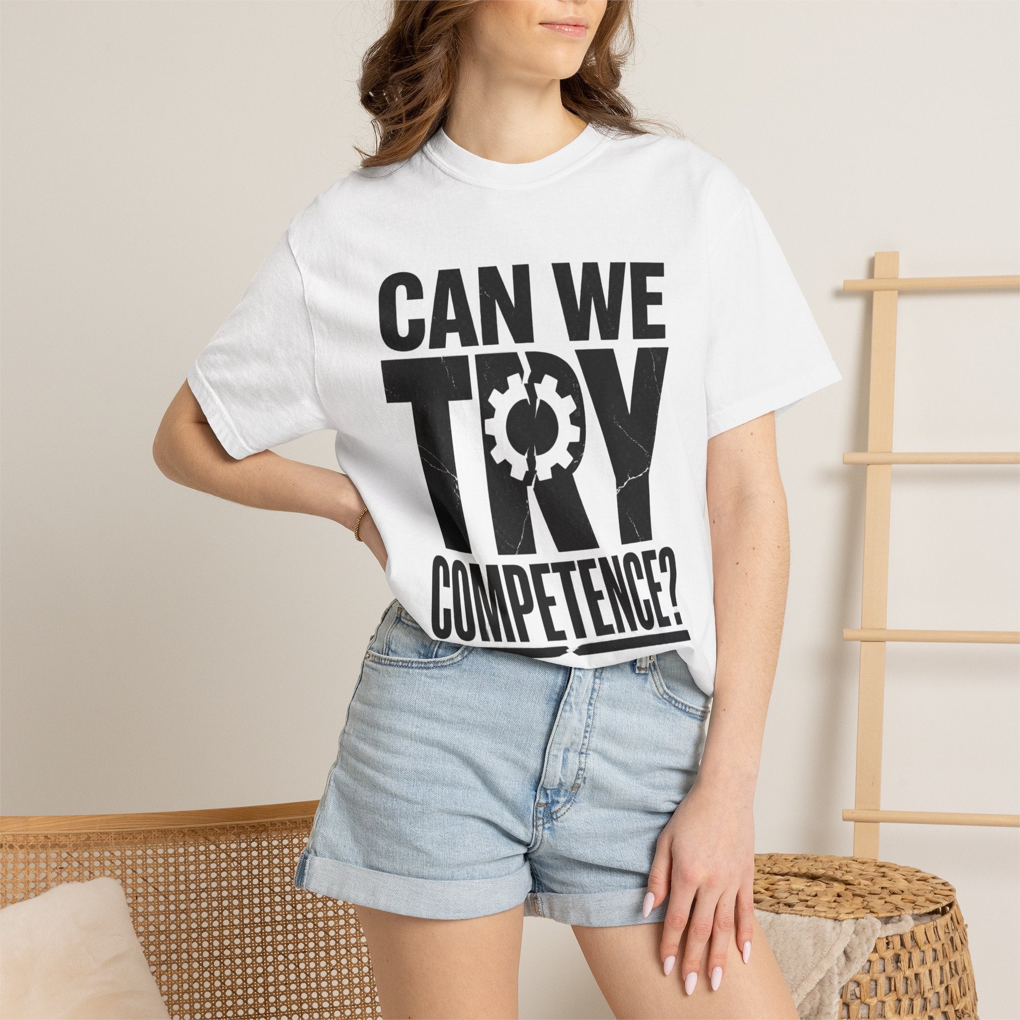 Can We Try Competence? T-Shirt — Funny Office & Leadership Quote Tee