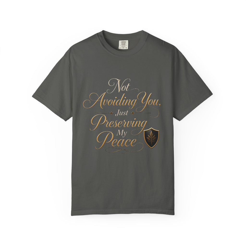 T-Shirt — “Not Avoiding You, Just Preserving My Peace” Script Tee