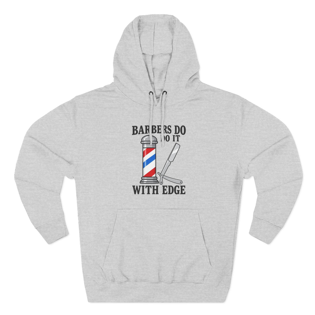 Barber Hoodie — "Barbers Do It With Edge" Hooded Sweatshirt