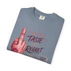 Graphic T-Shirt — 'I Bet You Taste Like Regret and Cheap Rose' Bold Middle-Finger Design