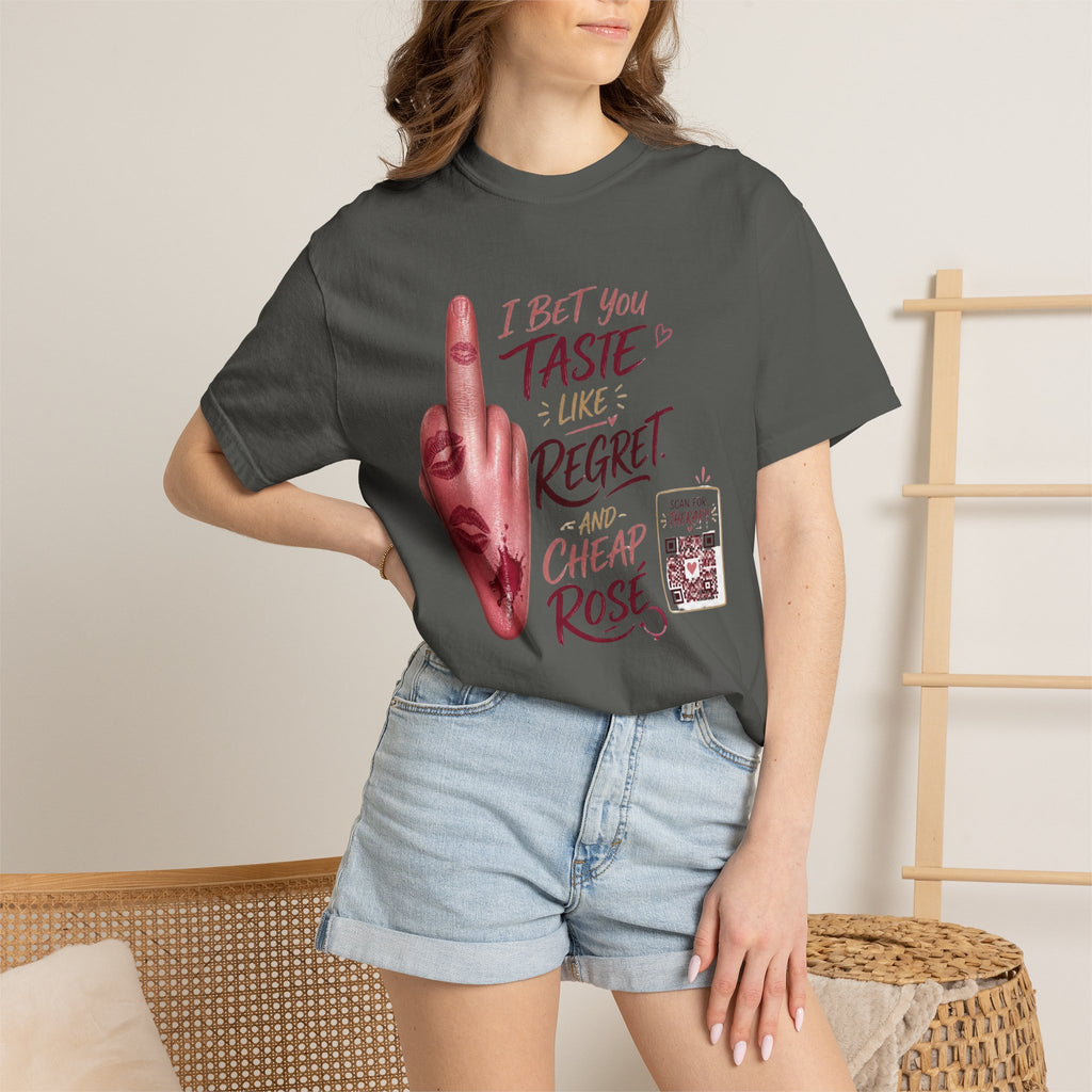 Graphic T-Shirt — 'I Bet You Taste Like Regret and Cheap Rose' Bold Middle-Finger Design