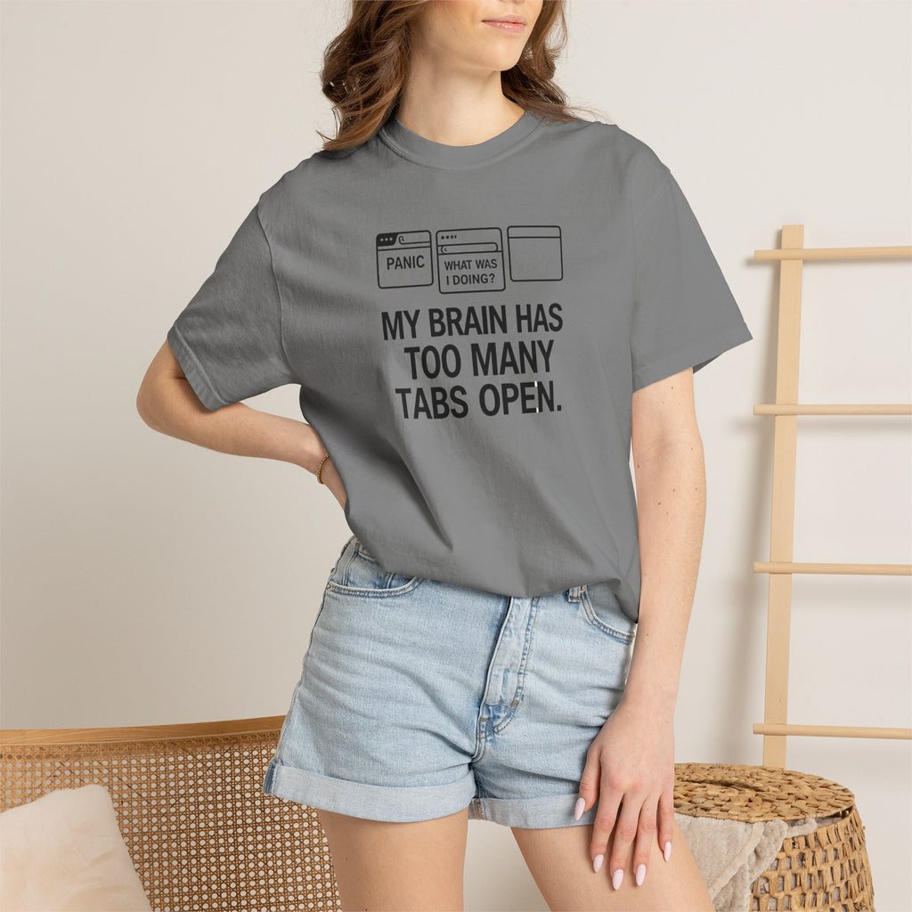 T-Shirt — "My Brain Has Too Many Tabs Open" Graphic Tee