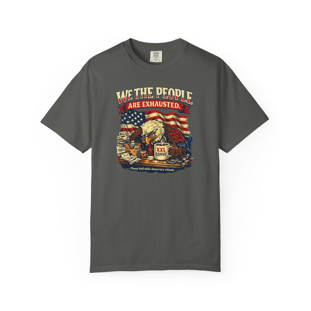 T-Shirt — "We the People Are Exhausted" Patriotic Vintage Eagle Tee