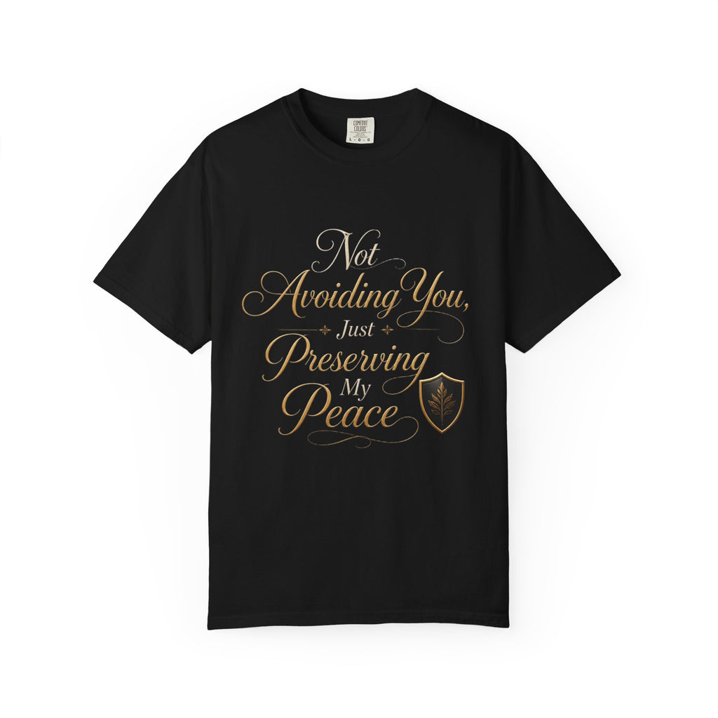 T-Shirt — “Not Avoiding You, Just Preserving My Peace” Script Tee