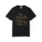 T-Shirt — “Not Avoiding You, Just Preserving My Peace” Script Tee
