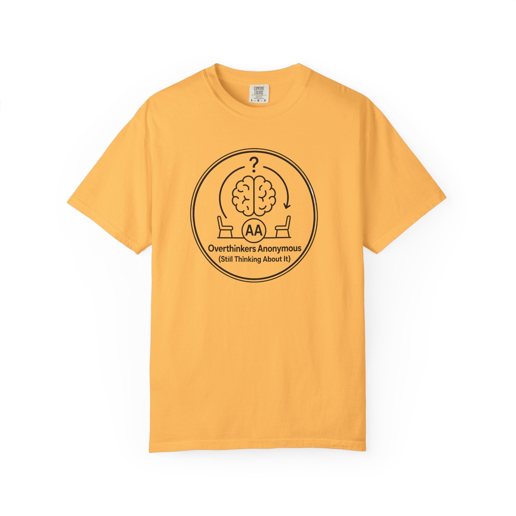 Overthinkers Anonymous T-Shirt — "Still Thinking About It" Graphic Tee