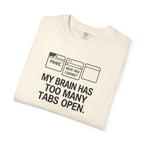 T-Shirt — "My Brain Has Too Many Tabs Open" Graphic Tee