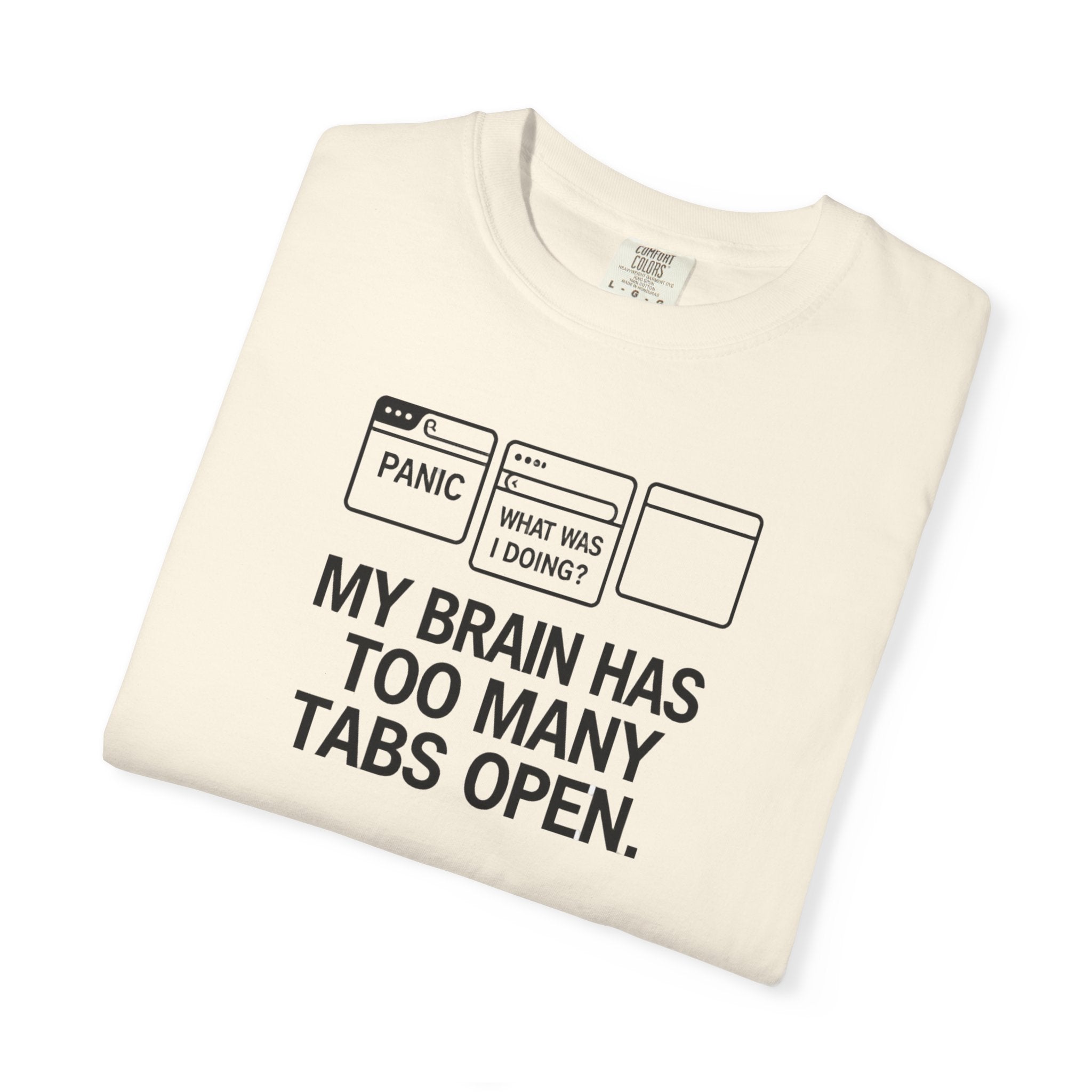 T-Shirt — "My Brain Has Too Many Tabs Open" Graphic Tee