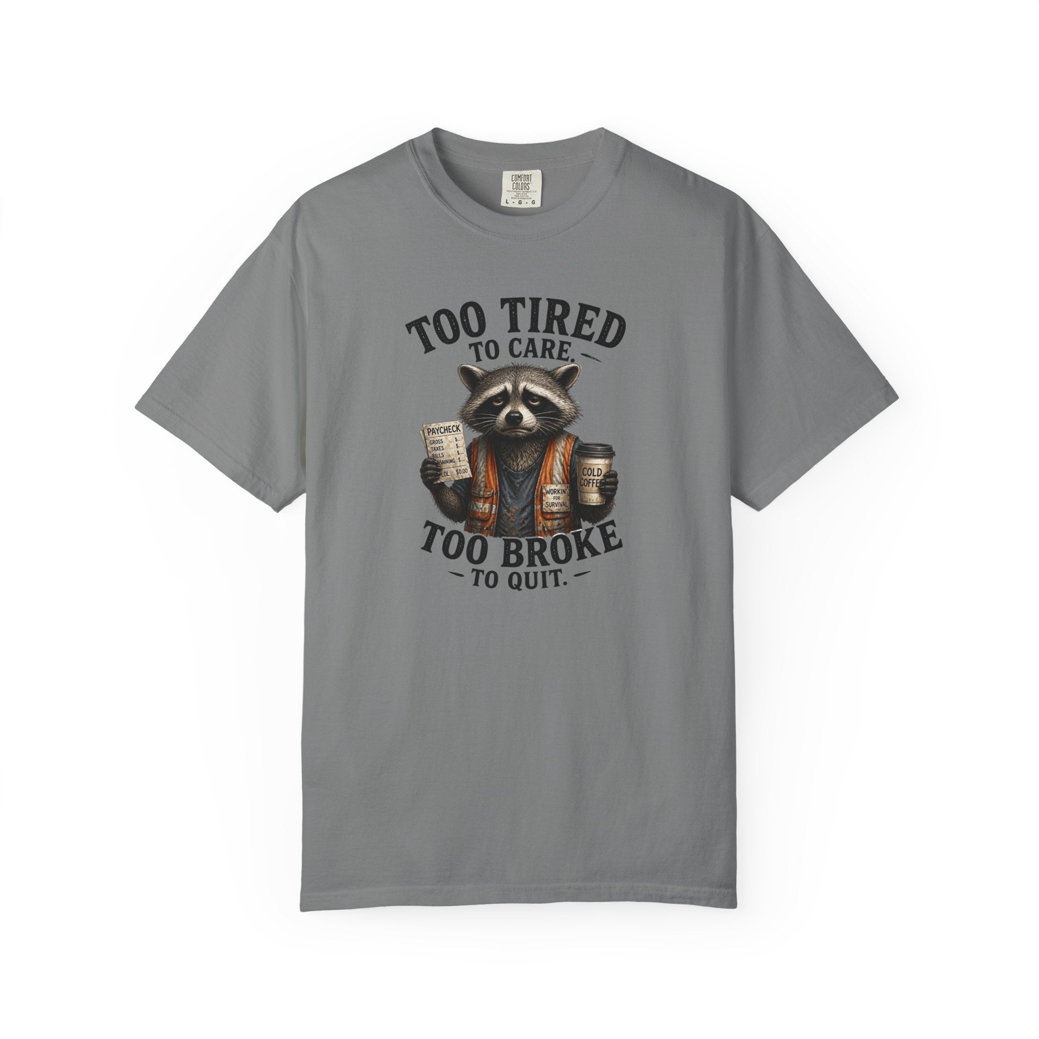 Too Tired To Care, Too Broke To Quit Raccoon T-Shirt — Funny Coffee & Hustle Tee