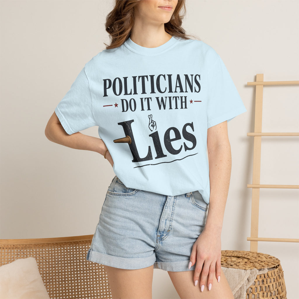 Politicians Do It With Lies T-Shirt – Political Satire Graphic Tee