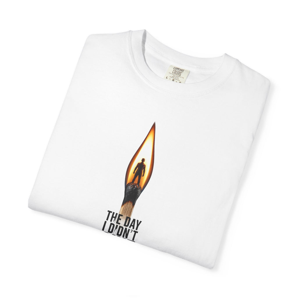 Motivational Flame T-Shirt — "The Day I Don't Quit" Inspirational Tee