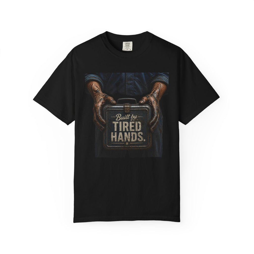 Built by Tired Hands T-Shirt — Vintage Workwear Graphic Tee