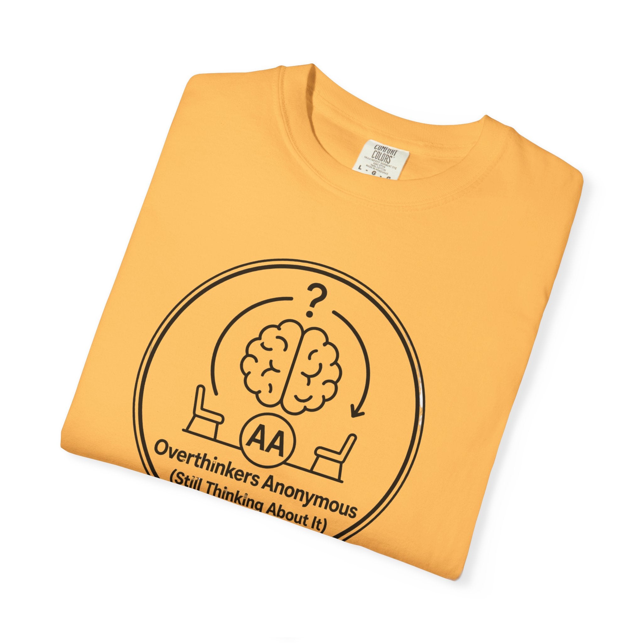 Overthinkers Anonymous T-Shirt — "Still Thinking About It" Graphic Tee