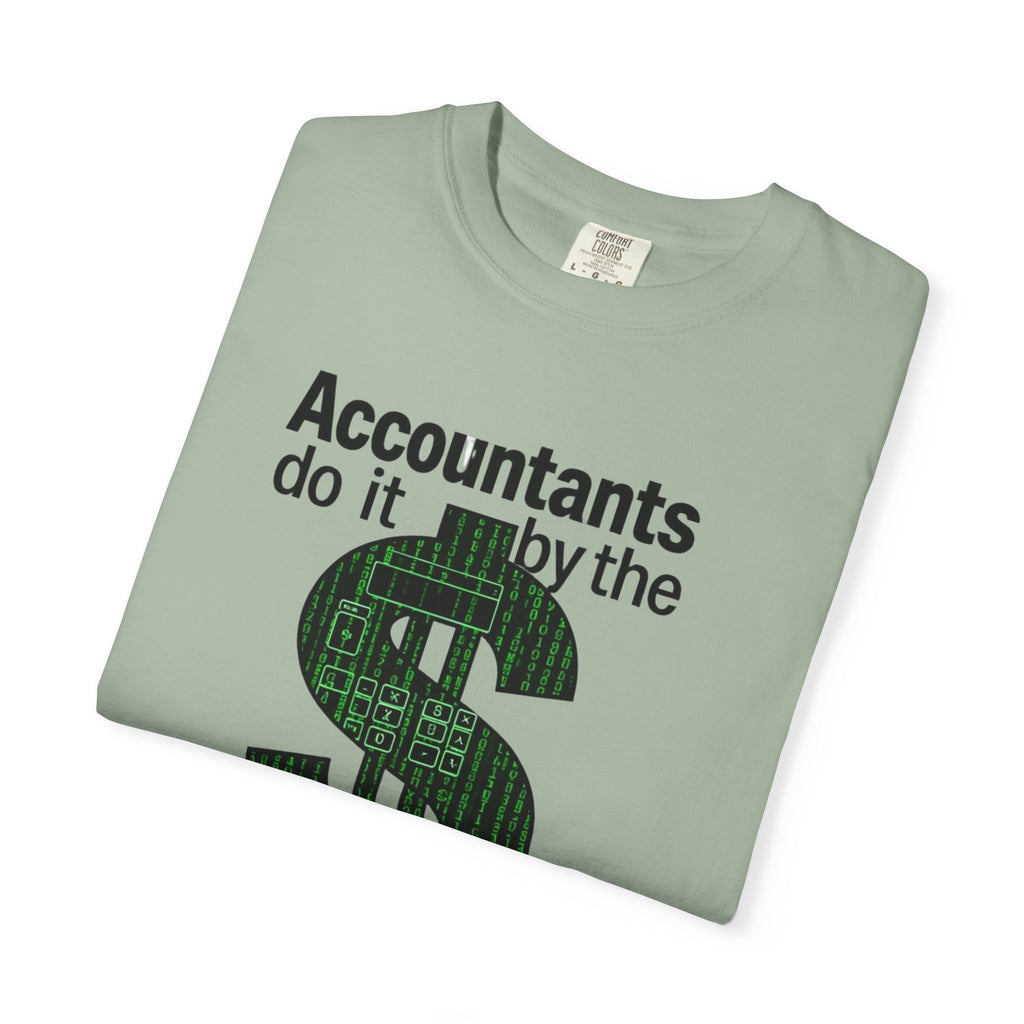 Accountants Do It By The Numbers T-Shirt — Funny Tax Season Accountant Gift