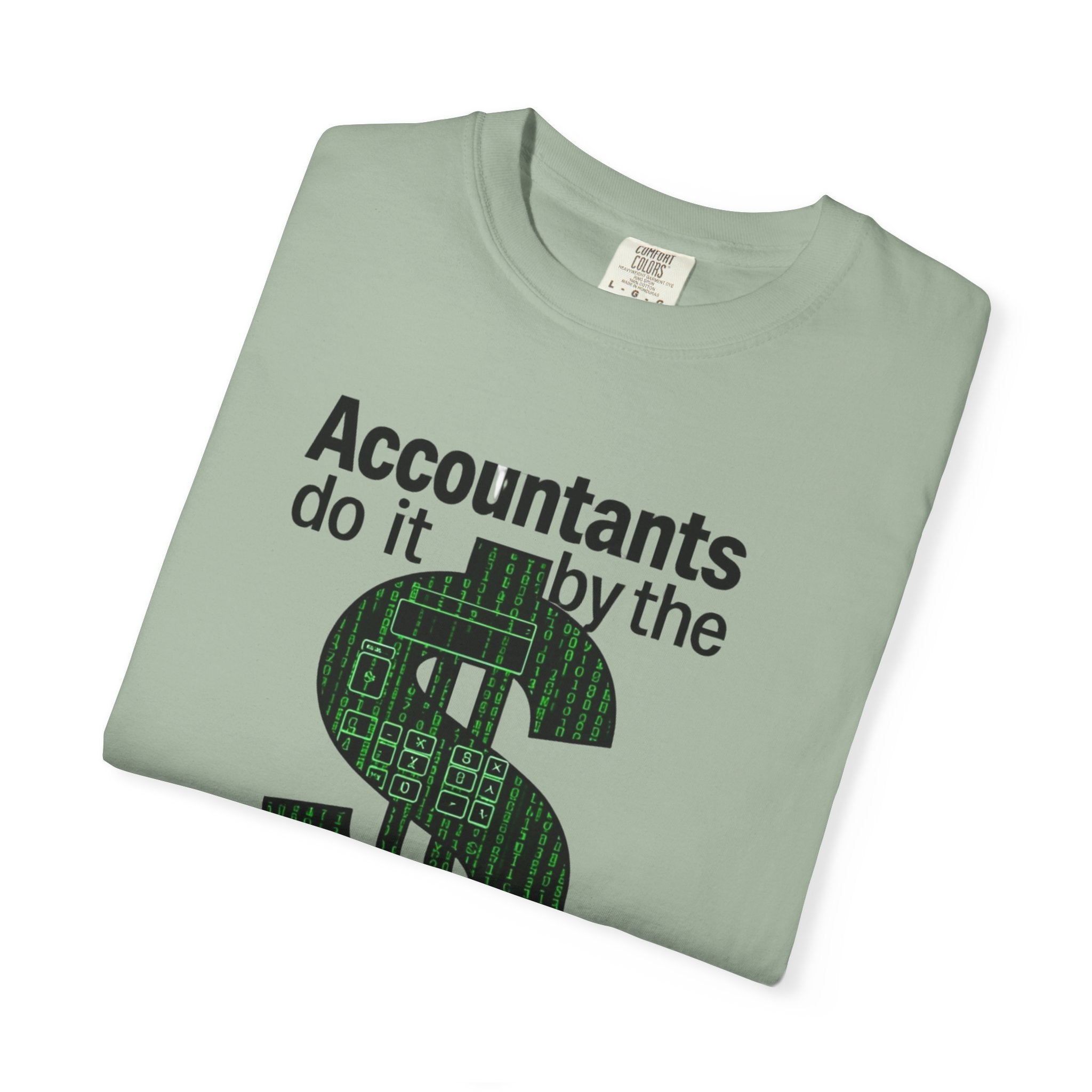 Accountants Do It By The Numbers T-Shirt — Funny Tax Season Accountant Gift