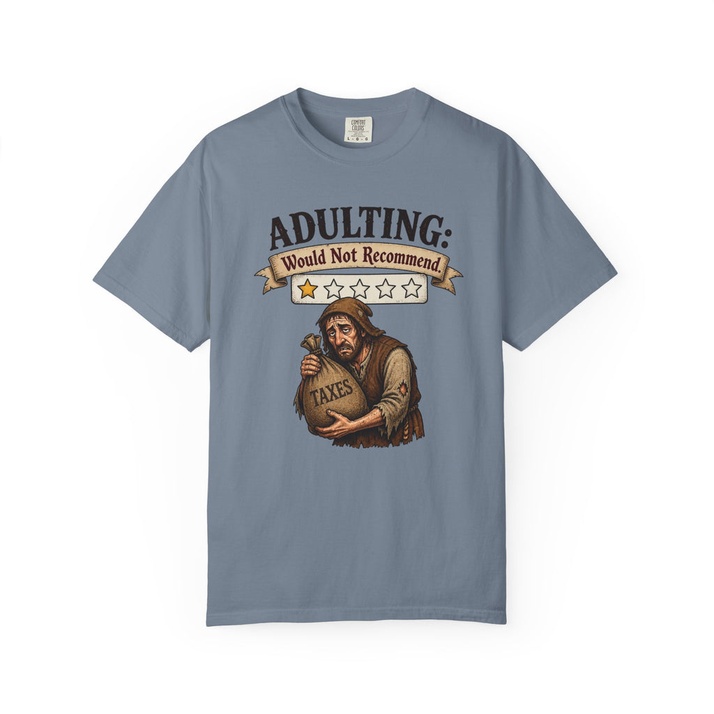 Adulting Would Not Recommend T-Shirt — Funny Taxes Graphic Tee