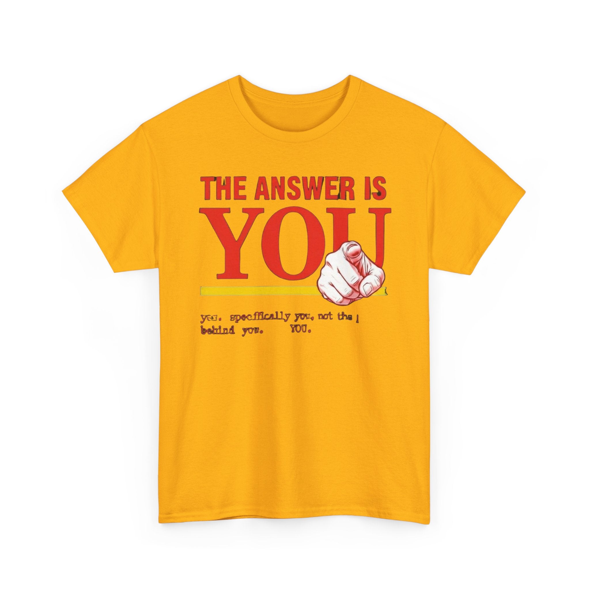 The Answer Is YOU T-Shirt — Motivational Graphic Tee